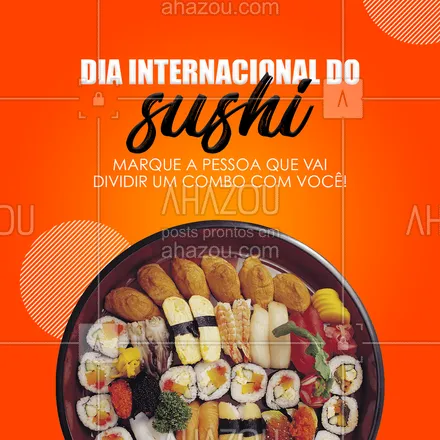 posts, legendas e frases de cozinha japonesa para whatsapp, instagram e facebook: Hoje tá liberado pedir aquele combo especial, afinal é Dia Internacional do Sushi! Aproveite e marque a pessoa que vai dividir esse combo com você  😉
#sushi #DiaInternacionalDoSushi #ComidaJaponesa #ahazoutaste  #sushilovers  #sushidelivery  #japanesefood  #sushitime 