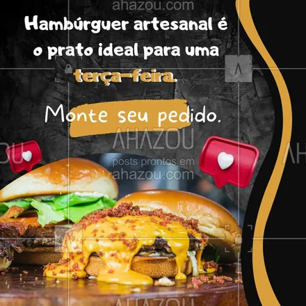 posts, legendas e frases de hamburguer para whatsapp, instagram e facebook: Quem é burgerlover entende. Terça-feira é o dia ideal para um belo hambúrguer artesanal, com molho caprichado e aquela carne no ponto que você gosta. 
#ahazoutaste #artesanal  #burger  #burgerlovers  #hamburgueria  #hamburgueriaartesanal 