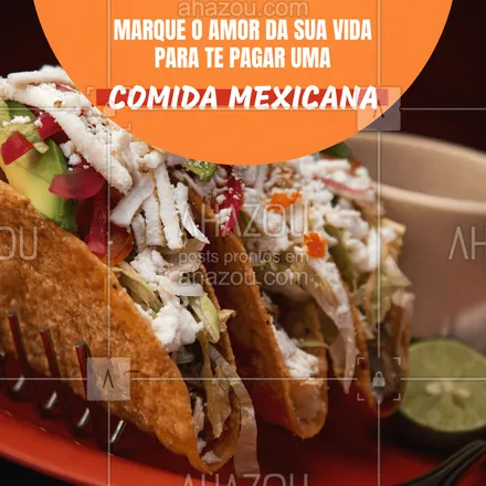 posts, legendas e frases de cozinha mexicana para whatsapp, instagram e facebook: Marque o seu noivo, namorado, marido para fazer algo diferente e conhecer a nossa cozinha típica mexicana. Uma bela dica, que tal? 
 #comidamexicana  #cozinhamexicana #ahazoutaste #nachos  #texmex  #vivamexico 