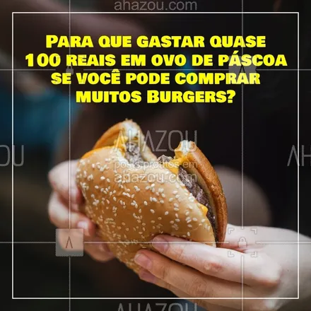 posts, legendas e frases de hamburguer para whatsapp, instagram e facebook: Que tal saborear um burger ao invés de gastar com chocolate? Bem melhor, né! ? 
#burger #ahazoutaste #food #pascoa #engracado