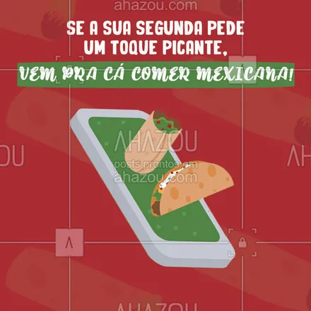 posts, legendas e frases de cozinha mexicana para whatsapp, instagram e facebook: Aqui tem o toque picante que a sua semana pede para começar a semana com o pé direito! 😋🌶
#ahazoutaste #comidamexicana  #cozinhamexicana  #nachos  #texmex  #vivamexico 