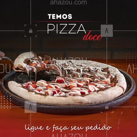 posts, legendas e frases de pizzaria para whatsapp, instagram e facebook: Aproveite nossas pizzas doce também, ligue e faça seu pedido. #Pizza #Ahazou #Doce #Chocolate