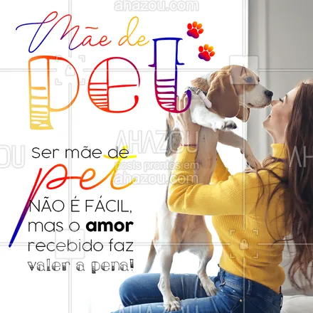 posts, legendas e frases de assuntos variados de Pets para whatsapp, instagram e facebook: Feliz dias das mamães de pet! #DiadasMães #AhazouPet #MãedePet