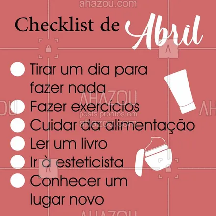 posts, legendas e frases de estética corporal para whatsapp, instagram e facebook: Checklist para o mês de Abril ?
Você acrescentaria mais alguma coisa nessa lista? #esteticacorporal #corpoperfeito #abril #ahazou #checklist