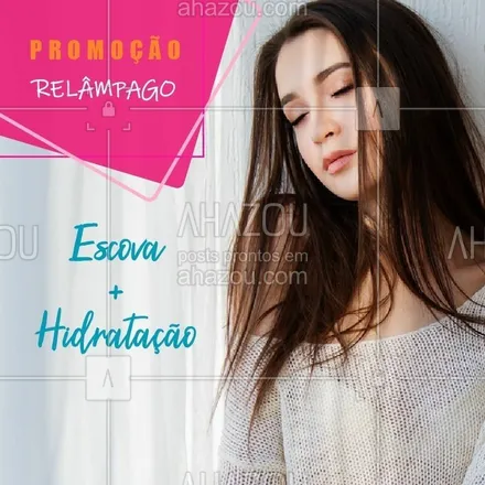 posts, legendas e frases de cabelo para whatsapp, instagram e facebook: Aproveita que é só AMANHÃ! Venha ficar com os cabelos lindos por um precinho mais lindo ainda. #progressiva #ahazou #hidratação #escova