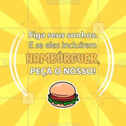 posts, legendas e frases de hamburguer para whatsapp, instagram e facebook: Afinal, sonhos foram feitos para serem realizados, né?! ??
#Hamburguer #Burguer #ahazoutaste #hamburgueria #burgerlovers #ahazoutaste 