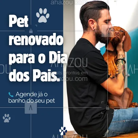 posts, legendas e frases de  para whatsapp, instagram e facebook: Dê ao papai a alegria de ver seu pet renovado e cheiroso neste Dia dos Pais. Agende um banho especial e celebre o amor com muita fofura! 🐩

#AhazouPet #banhoetosa #petshop #petshoponline #diadospais