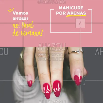 posts, legendas e frases de manicure & pedicure para whatsapp, instagram e facebook: Eaí meninas, prontas pra arrasar no final de semana? ? #unhasperfeitas #manicure #ahazou #promocao