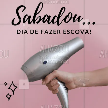 posts, legendas e frases de cabelo, assuntos gerais de beleza & estética para whatsapp, instagram e facebook: SABADOU!!! É dia de fazer aquela escova! Agende seu horário. #escova #sabado #ahazou #ahazoucabelos #salao #cabeleireiro 