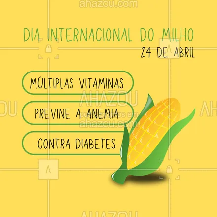 posts, legendas e frases de nutrição para whatsapp, instagram e facebook:  Tão versátil, quem não ama???
#AhazouSaude #diadomilho #milho #24demaio #beneficios #comemorativo
