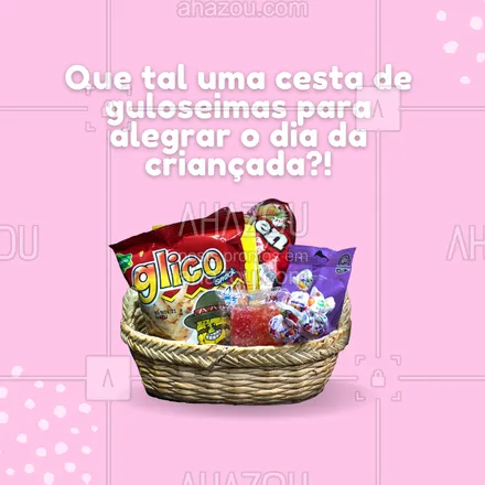posts, legendas e frases de padaria para whatsapp, instagram e facebook: Aqui na nossa padaria você encontra cestas especiais para alegrar o dia da criança! Venha conferir! #DiaDasCrianças #cesta #guloseimas #ahazoutaste  #padaria 