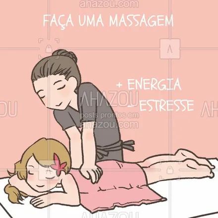 posts, legendas e frases de massoterapia para whatsapp, instagram e facebook: Dê adeus para o estresse e olá para energia e relaxamento! #massagem #ahazou #massoterapia