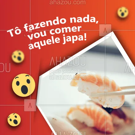 posts, legendas e frases de cozinha japonesa para whatsapp, instagram e facebook: Sem nada para fazer? Vem pra cá comer aquele japa! #comidajaponesa #ahazoutaste #tofazendonada #sushi #temaki #rodiziojapones
