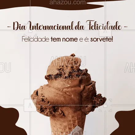 posts, legendas e frases de gelados & açaiteria para whatsapp, instagram e facebook: Nada como comemorar o Dia Internacional da Felicidade com o sorvete mais gostoso.
Venha e saboreie.
#ahazoutaste  #gelados  #icecream  #sorvete  #sorveteria  #açaíteria 