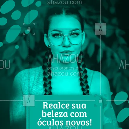 posts, legendas e frases de óticas  para whatsapp, instagram e facebook: Realce o que você tem de melhor! Temos o modelo perfeito pra você ?? #óculos #glasses #AhazouÓticas 