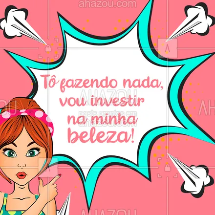 posts, legendas e frases de assuntos gerais de beleza & estética para whatsapp, instagram e facebook: Já que você não está fazendo nada, vem ficar mais linda aqui! ? #beleza #ahazou #linda