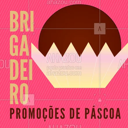 posts, legendas e frases de doces, salgados & festas para whatsapp, instagram e facebook: Venha conferir nossas promoções de páscoa e aproveite! #páscoa #ahazou #promoção #brigadeiro