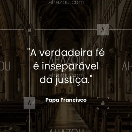 posts, legendas e frases de posts para todos para whatsapp, instagram e facebook: Ter fé é também lutar por um mundo mais justo e digno para todos. ⚖️🛐 #JustiçaEfé #PapaFrancisco #frases #inspiração#ahazou #frasesmotivacionais #motivacionais