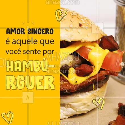 posts, legendas e frases de hamburguer para whatsapp, instagram e facebook:  Se você ainda tem dúvidas do que é o amor sincero, venha provar nossos hambúrgueres e tirar a dúvida! ??? #hamburguer #burger #ahazoutaste #hamburgueria #burgerlovers #ahazoutaste 