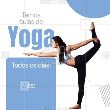 posts, legendas e frases de yoga para whatsapp, instagram e facebook: Todos os dias (colocar aqui os dias, ex: segunda, terça...) às (colocar aqui o horário) horas, temos aulas de yoga. #yoga #comunicado #AhazouSaude #editável #convite #namaste