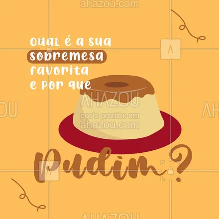 posts, legendas e frases de confeitaria, comidas variadas para whatsapp, instagram e facebook: Diz aí!? ??
#ahazoutaste  #confeitaria #ilovefood #pudim