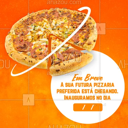 posts, legendas e frases de pizzaria para whatsapp, instagram e facebook: Salve essa data e venha nos fazer uma visita em nossa inauguração. 😉 #inauguração #pizzaria #pizza #ahazoutaste #pizzalife #pizzalovers 