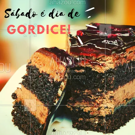 posts, legendas e frases de à la carte & self service para whatsapp, instagram e facebook: Sábado é dia de gordice! Venha saborear nossas sobremesas #restaurante #sabado #ahazou #gordice #doce #bolo