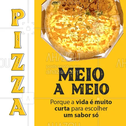 posts, legendas e frases de pizzaria para whatsapp, instagram e facebook: Não se torture tentando decidir entre os sabores, pede uma meio-a-meio! ??
#PizzaMeioaMeio #Pizza #ahazoutaste  #pizzaria #pizzalife