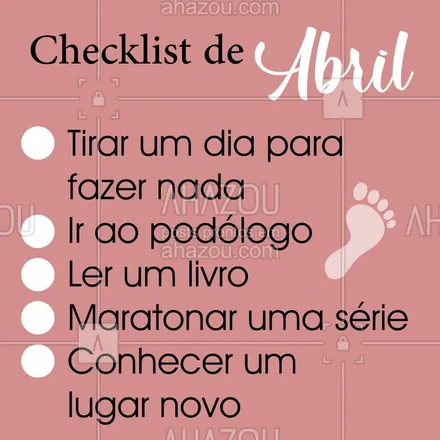 posts, legendas e frases de podologia para whatsapp, instagram e facebook: Checklist para o mês de Abril ?
Você acrescentaria mais alguma coisa nessa lista? #podologia #pes #abril #ahazou #checklist