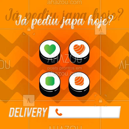 posts, legendas e frases de cozinha japonesa para whatsapp, instagram e facebook: Fome de japa? Vem de delivery! ? #ahazoutaste  #japa #comidajaponesa #sushidelivery #sushilovers #sushitime #japanesefood #pedido #delivery #fomedejapa