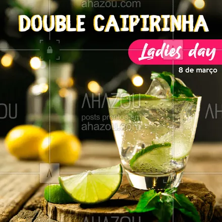 posts, legendas e frases de bares para whatsapp, instagram e facebook: Hoje é dia de double caipirinha para todas as mulheres!
#diadasmulheres #8demarço #drinks #doubledrink #ahazoudrink