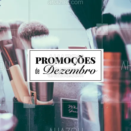 posts, legendas e frases de revendedoras para whatsapp, instagram e facebook: Aproveite as promoções desse mês e agende seu horário! #maquiagem #ahazou #promoçoes #promoçao #dezembro #revendedora #consultoradebeleza