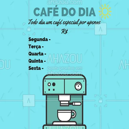 posts, legendas e frases de cafés para whatsapp, instagram e facebook: Café do dia, todo dia temos um café especial. Confira  nossa lista  de preços. #café  #ahazou #amocafé #cafeteria 