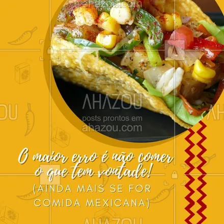 posts, legendas e frases de cozinha mexicana para whatsapp, instagram e facebook: Por isso, o nosso conselho do dia é: não passa vontade não! ?
#ComidaMexicana #Texmex #ahazoutaste  #vivamexico