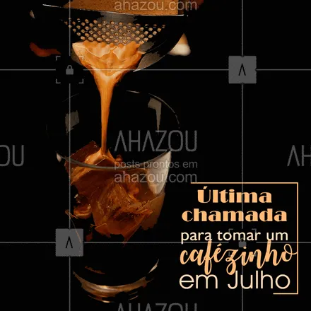 posts, legendas e frases de cafés para whatsapp, instagram e facebook: Ainda dá tempo de fazer uma pausa para o café e fechar o mês com chave de ouro! ☕ #cafe #ahazoutaste #cafeteria #julho