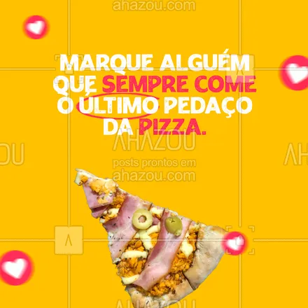 posts, legendas e frases de pizzaria para whatsapp, instagram e facebook: Essa é uma relação de amor e ódio, não é mesmo? Então marca aquela pessoa que você conhece que SEMPRE fica com o último pedaço daquela pizza maravilhosa. 😋😉 #ahazoutaste #pizza  #pizzalife  #pizzalovers  #pizzaria 