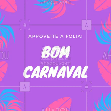 posts, legendas e frases de posts para todos para whatsapp, instagram e facebook: Desejamos um excelente carnaval para todos vocês! ? Aproveitem com consciência! #carnaval #ahazou #motivacional