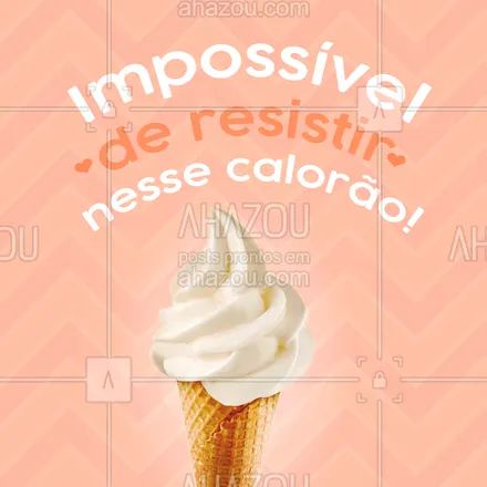 posts, legendas e frases de gelados & açaiteria para whatsapp, instagram e facebook: Vai conseguir dizer não para o nosso irresistível sorvete? 🤤#sorveteria #ahazoutaste #sorvete#verão #convite #casquinha