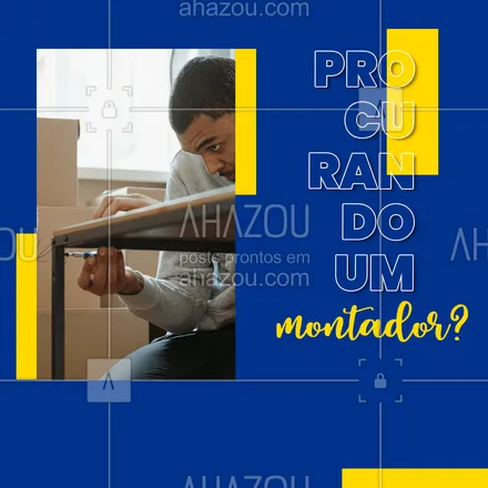 posts, legendas e frases de marido de aluguel, carreto & mudança para whatsapp, instagram e facebook: Você chegou no lugar certo! Montamos e desmontamos seu móvel, nos chame no WhatsApp (00 00000-0000)! #AhazouServiços #móvel #montador #desmontagemdemoveis #maridodealuguel #serviços #AhazouServiços 