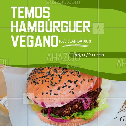 posts, legendas e frases de hamburguer para whatsapp, instagram e facebook: Temos a opção vegana para você saborear o melhor do nossos lanches! 😋😋 #ahazoutaste #artesanal  #burger  #hamburgueria  #burgerlovers  #hamburgueriaartesanal 