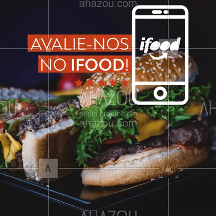 posts, legendas e frases de hamburguer para whatsapp, instagram e facebook: Já fez sua avaliação no iFood? Conte para nós o que você achou do serviço! #ifood #ahazou #comida #alimentaçao #ahzreview