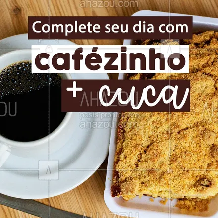 posts, legendas e frases de cafés para whatsapp, instagram e facebook: Não tem dia que não fique incrível depois de experimentar essa combinação! ?☕ 
#Café #Cuca #ahazoutaste  #coffee #sobremesa