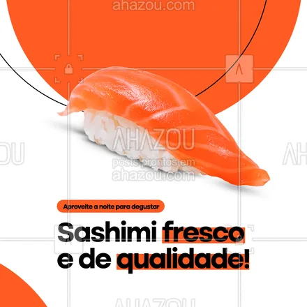 posts, legendas e frases de cozinha japonesa para whatsapp, instagram e facebook: Se você também ama sashimi, vem passar a noite aqui com os melhores cortes de peixes. 😋 #ahazoutaste #sashimi #fresco #salmão #comidajaponesa  #japanesefood 