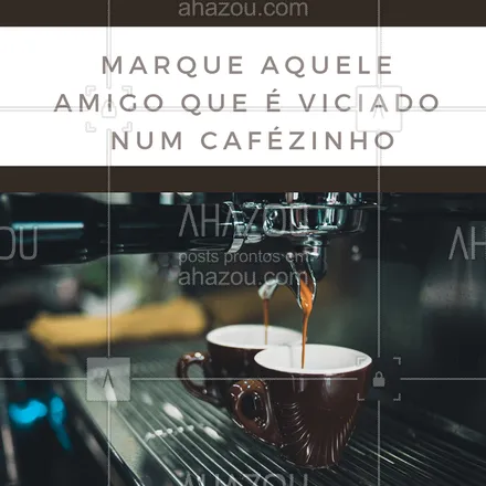 posts, legendas e frases de cafés para whatsapp, instagram e facebook: Marca aqui embaixo o seu amigo que é apaixonado por um café! ? #cafe #ahazou #engracado