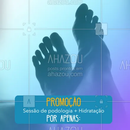posts, legendas e frases de podologia para whatsapp, instagram e facebook: Aproveite o preço especial e venha cuidar da saúde dos seus pés! ? #podologia #ahazou #promocao #bemestar