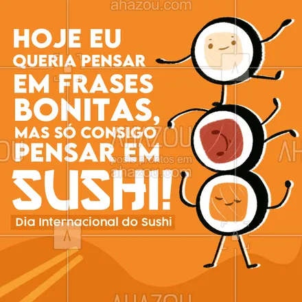 posts, legendas e frases de cozinha japonesa para whatsapp, instagram e facebook: Mas até aí tudo bem, já que sushi está entre uma das melhores coisas da vida! 🤩😋🍣
#ahazoutaste #comidajaponesa  #japa  #japanesefood  #sushidelivery  #sushilovers  #sushitime #diadosushi
