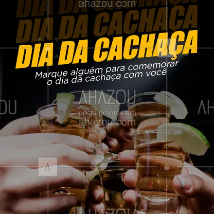 posts, legendas e frases de bares para whatsapp, instagram e facebook: Quem vai vir com você para o nosso bar nesse dia da cachaça? Marca a galera aqui! 🥃 #ahazoutaste #bar  #cocktails  #drinks  #lounge #diadacachaça #pub 