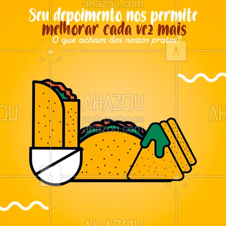 posts, legendas e frases de cozinha mexicana para whatsapp, instagram e facebook: Conta aí para nós deixando seu depoimento sobre nossos pratos. #ahazoutaste #cozinhamexicana #depoimentos #nachos #comidamexicana #comida