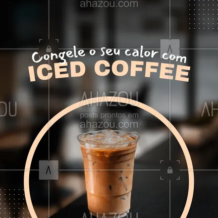 posts, legendas e frases de cafés para whatsapp, instagram e facebook: Quem não aguenta mais o calor pede Iced Coffee. E você, também não aguenta mais o calor? #ahazoutaste #cafeteria #café #coffee #barista #icedcoffee
