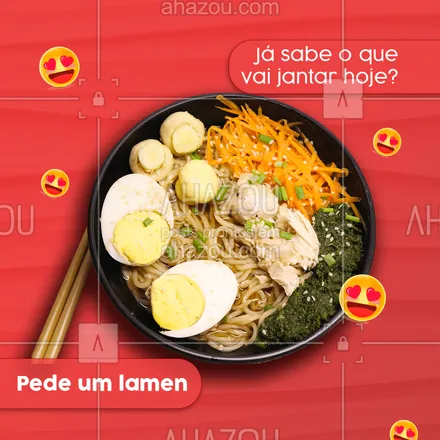 posts, legendas e frases de cozinha japonesa para whatsapp, instagram e facebook: Quentinho e saboroso, o lamen é perfeito para a sua janta de hoje, escolha as suas guarnições preferidas e bora se deliciar ?? #ahazoutaste  #japa #comidajaponesa #lamen #caldo #guarnições #sabor #jantar 